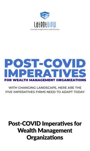 Post COVID Imperatives for Wealth Management Organizations 38